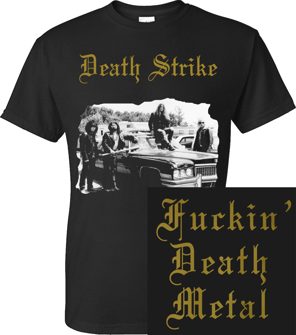 Death Strike Fuckin Death Metal Tshirt